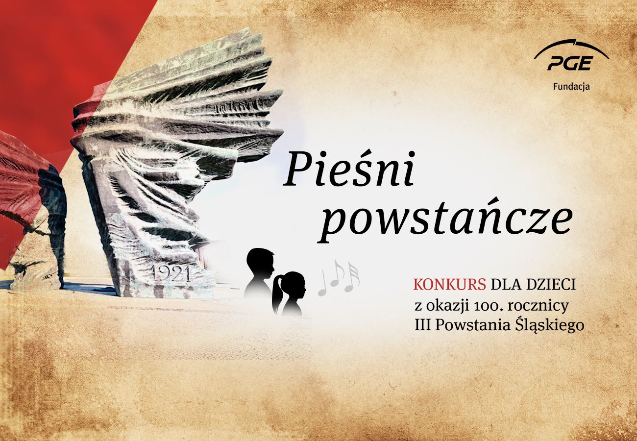 „Pieśni powstańcze” - konkurs organizowany przez PGE dla dzieci w 100. rocznicę wybuchu III Powstania Śląskiego